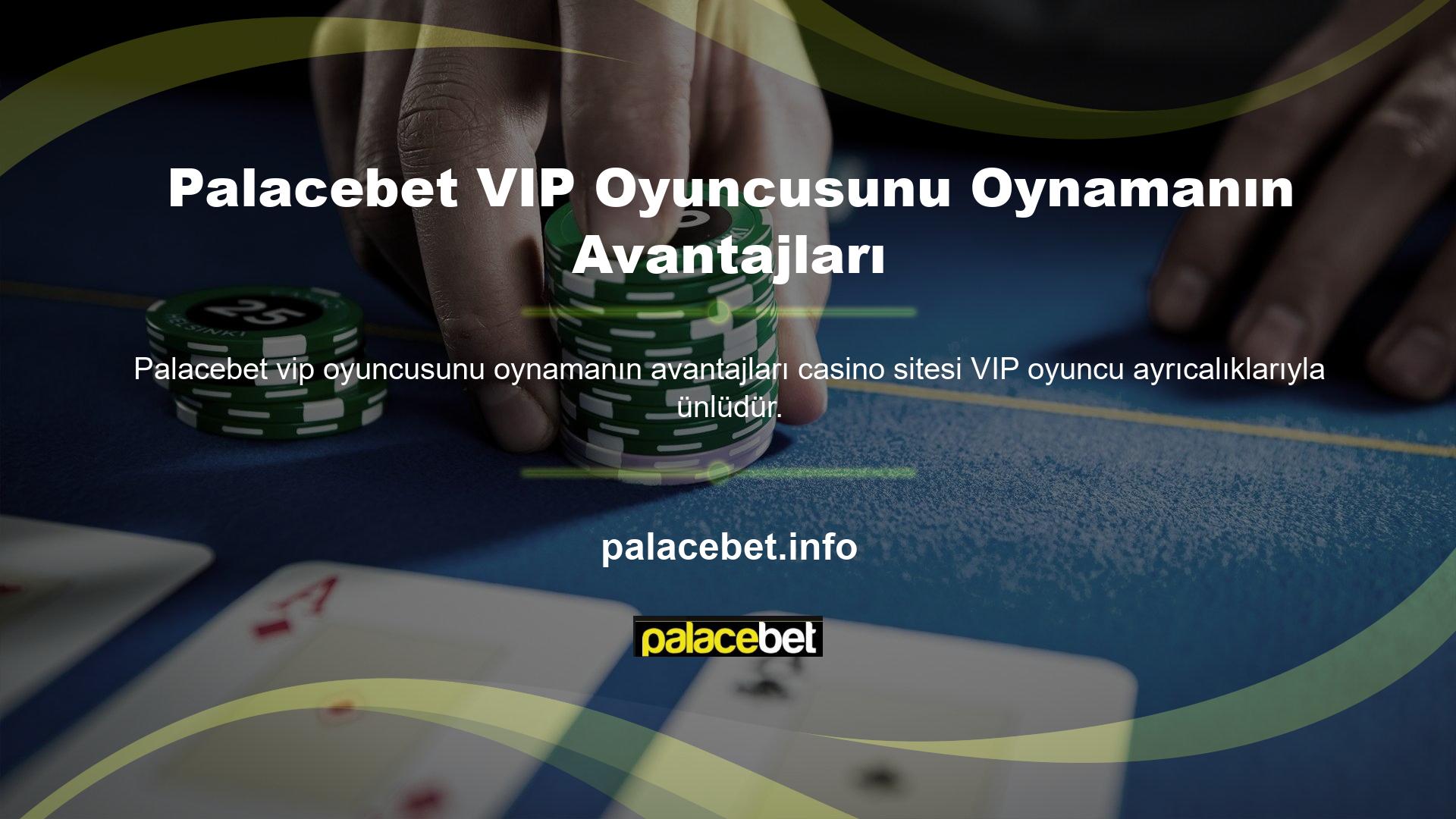 ' Palacebet ile aynı fırsata sahip değiliz ancak başka bir güvenilir Casino sitesinde VIP oyuncu olmanın avantajlarından yararlanabilirsiniz